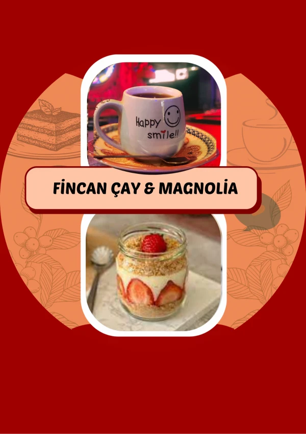 Fincan Çay & Magnolia