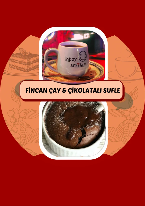 Fincan Çay & Çikolatalı Sufle